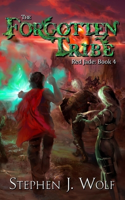 Red Jade: Book 4: The Forgotten Tribe - Wolf, Stephen J