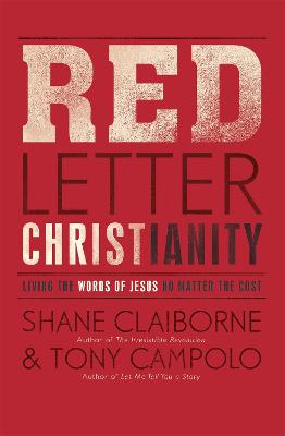 Red Letter Christianity: Living the Words of Jesus No Matter the Cost - Claiborne, Shane, and Campolo, Tony