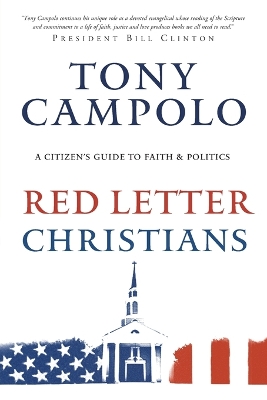 Red Letter Christians: A Citizen's Guide to Faith and Politics - Campolo, Tony, and Wallis, Jim (Foreword by)