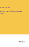 Red Letter Days in Old England and New England