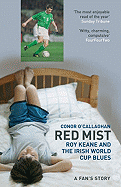 Red Mist: Roy Keane and the Irish World Cup Blues