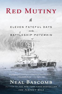 Red Mutiny: Eleven Fateful Days on the Battleship Potemkin - Bascomb, Neal