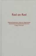 Red on Red: Native American Literary Separatism