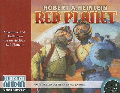 Red Planet - Heinlein, Robert A, and Dufris, William (Read by), and Full Cast Family (Read by)