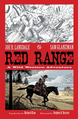Red Range: A Wild Western Adventure - Lansdale, Joe R, and Klaw, Richard (Introduction by), and Bissette, Stephen R (Afterword by)
