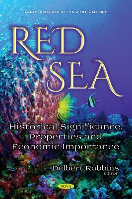 Red Sea: Historical Significance, Properties and Economic Importance - Robbins, Delbert (Editor)