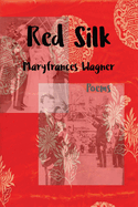 Red Silk: Poems