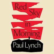 Red Sky in Morning: author of the 2023 Booker Prize-Winning novel Prophet Song