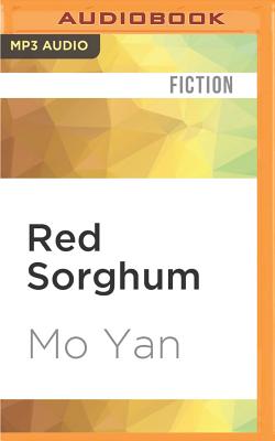 Red Sorghum: A Novel of China - Yan, Mo, and Backman, George (Read by), and Goldblatt, Howard (Translated by)