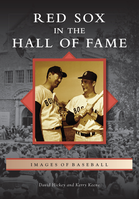 Red Sox in the Hall of Fame - Hickey, David, and Keene, Kerry