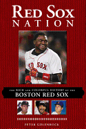Red Sox Nation: The Rich and Colorful History of the Boston Red Sox