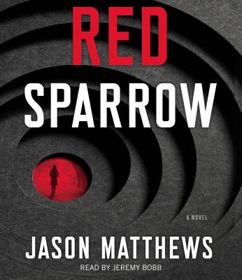 Red Sparrow - Matthews, Jason, and Bobb, Jeremy (Read by)