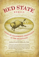 Red State Rebels: Tales of Grassroots Resistance in the Heartland