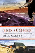 Red Summer: The Danger, Madness, and Exaltation of Salmon Fishing in a Remote Alaskan Village