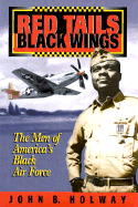 Red Tails, Black Wings: The Men of America's Black Air Force