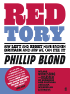 Red Tory: How the Left and Right Have Broken Britain and How We Can Fix It