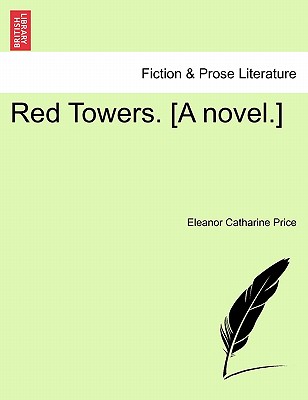 Red Towers. [A Novel.] - Price, Eleanor Catharine