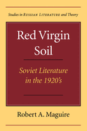 Red Virgin Soil: Soviet Literature in the 1920's