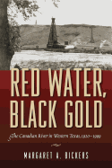 Red Water, Black Gold: The Canadian River in Western Texas, 1920-1999
