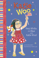 Red, White, and Blue and Katie Woo