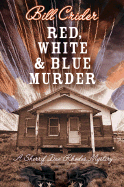Red, White, and Blue Murder: A Sheriff Dan Rhodes Mystery - Crider, Bill