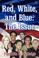 Red, White, and Blue: The Issue