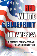 Red, White, and Blueprint for America: A Common Sense Approach for America's Future