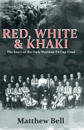 Red White and Khaki: The Story of the Only Wartime FA Cup Final