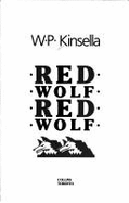 Red wolf, red wolf - Kinsella, W. P.