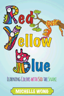 Red, Yellow, Blue: Learning Colors with Sid the Snake