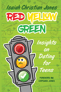 Red Yellow Green: Insights on Dating for Teens
