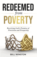 Redeemed from Poverty: Receiving God's Promise of Provision and Prosperity