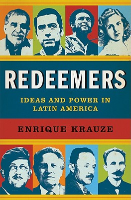 Redeemers: Ideas and Power in Latin America - Krauze, Enrique