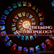Redeeming Anthropology: A Theological Critique of a Modern Science