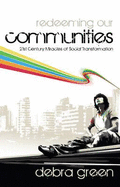 Redeeming Our Communities: 21st Century Miracles of Social Transformation