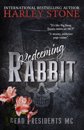 Redeeming Rabbit: Military MC romance, interconnected standalone