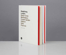 Redefining London: King's Cross, Bloomsbury, Covent Garden, Holborn, Soho, Fitzrovia - Mead, Andrew (Editor), and Bradley, Simon (Contributions by), and Cruickshank, Dan (Contributions by)