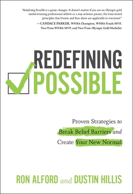 Redefining Possible: Proven Strategies to Break Belief Barriers and Create Your New Normal - Alford, Ron, and Hillis, Dustin