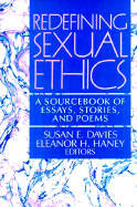 Redefining Sexual Ethics: A Sourcebook of Essays, Stories, and Poems