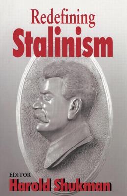 Redefining Stalinism - Shukman, Harold (Editor)