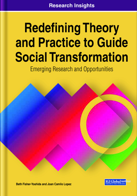 Redefining Theory and Practice to Guide Social Transformation - Fisher-Yoshida, Beth, and Lopez, Joan Camilo