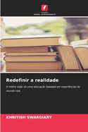 Redefinir a realidade