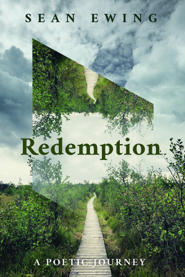 Redemption: A Poetic Journey - Ewing, Sean