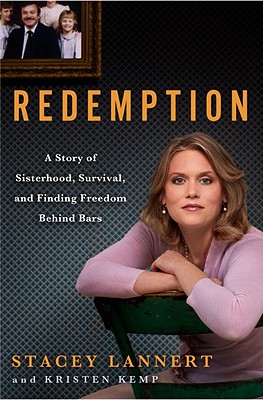 Redemption: A Story of Sisterhood, Survival, and Finding Freedom Behind Bars - Lannert, Stacey, and Kemp, Kristen