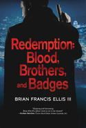 Redemption: Blood, Brothers and Badges