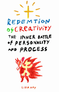 Redemption of Creativity: The Inner Battle of Personality and Process