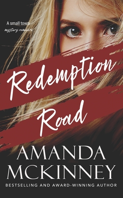 Redemption Road (A Small Town Mystery Romance) - McKinney, Amanda