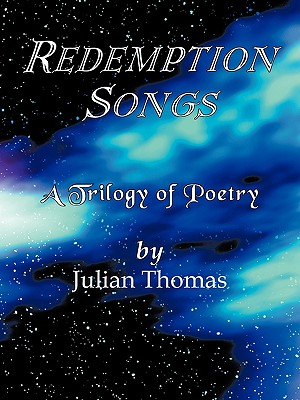 Redemption Songs: A Trilogy of Poetry - Thomas, Julian, Professor