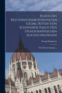 Reden Des Reichsrathsabgeordneten Georg Ritter Von Schnerer (Nach Den Stenographischen Aufzeichnungen): Nebst Einem Anhange ...