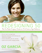 Redesigning 50: The No-Plastic-Surgery Guide to 21st-Century Age Defiance